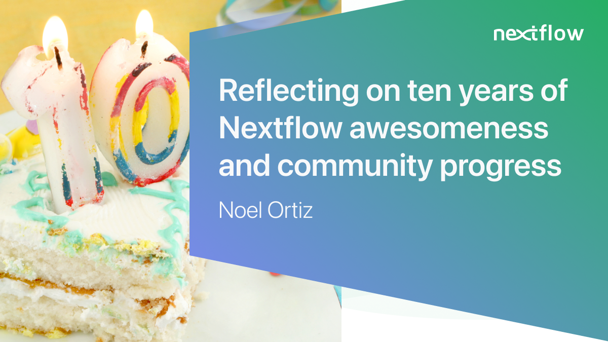 Reflecting on ten years of Nextflow awesomeness Nextflow